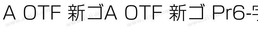 A OTF 新ゴA OTF 新ゴ Pr6字体转换